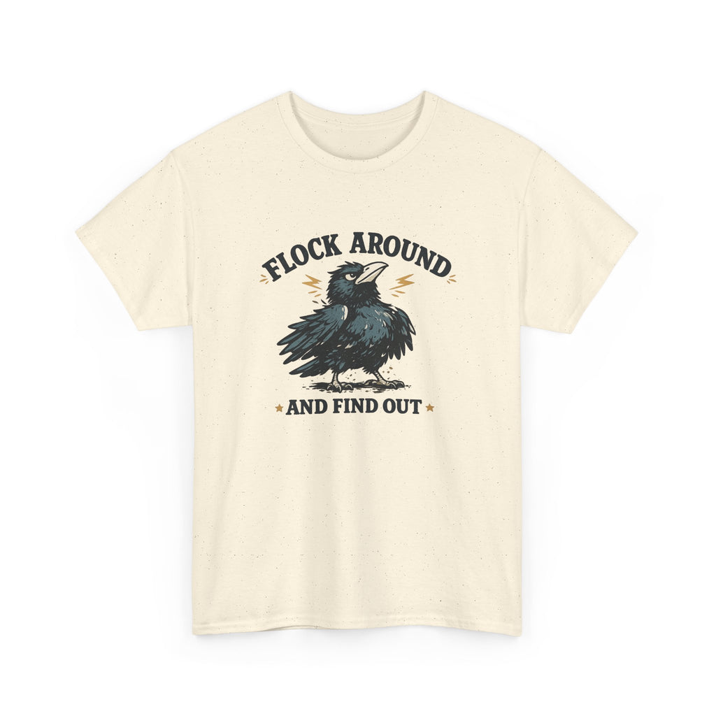 Flock Around and Find Out Tee — Funny Raven Graphic T-Shirt