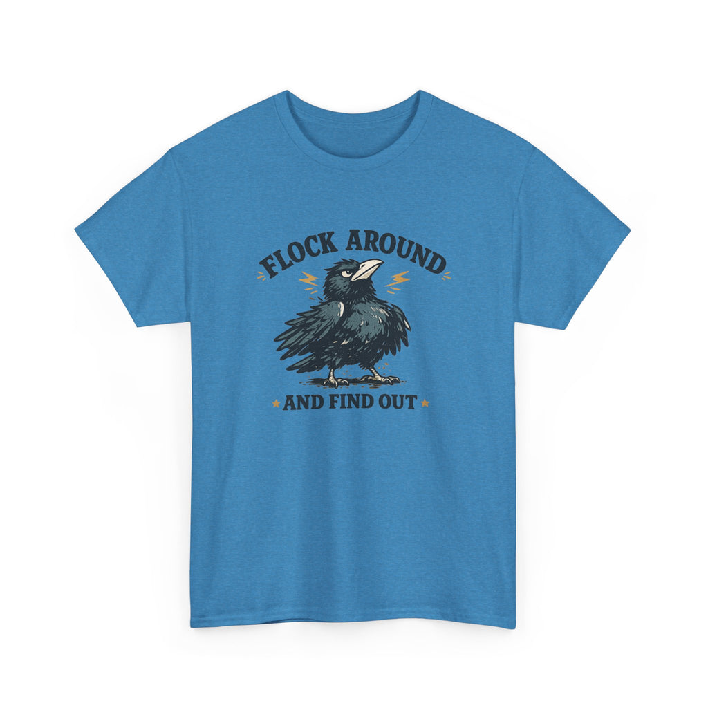 Flock Around and Find Out Tee — Funny Raven Graphic T-Shirt