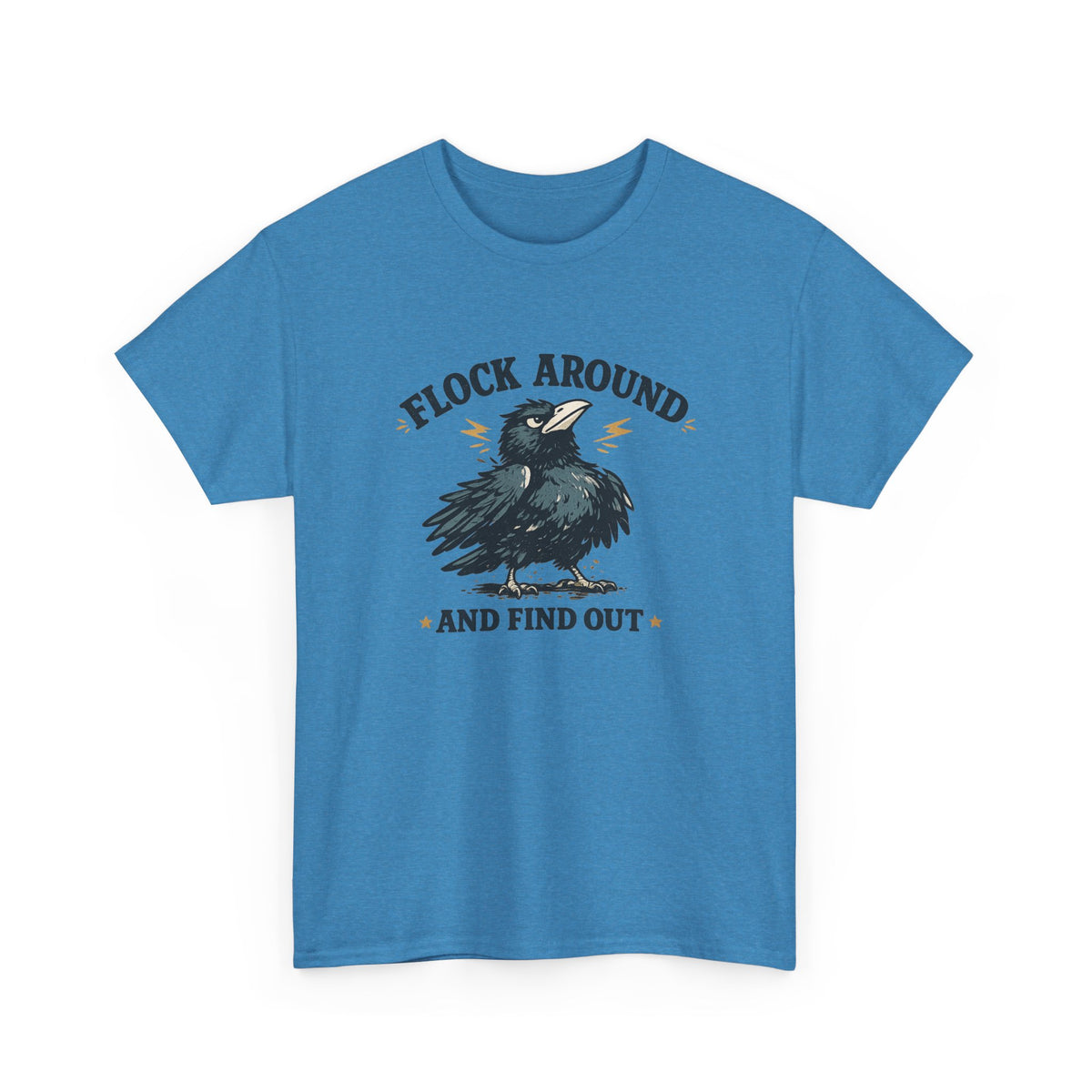 Flock Around and Find Out Tee — Funny Raven Graphic T-Shirt