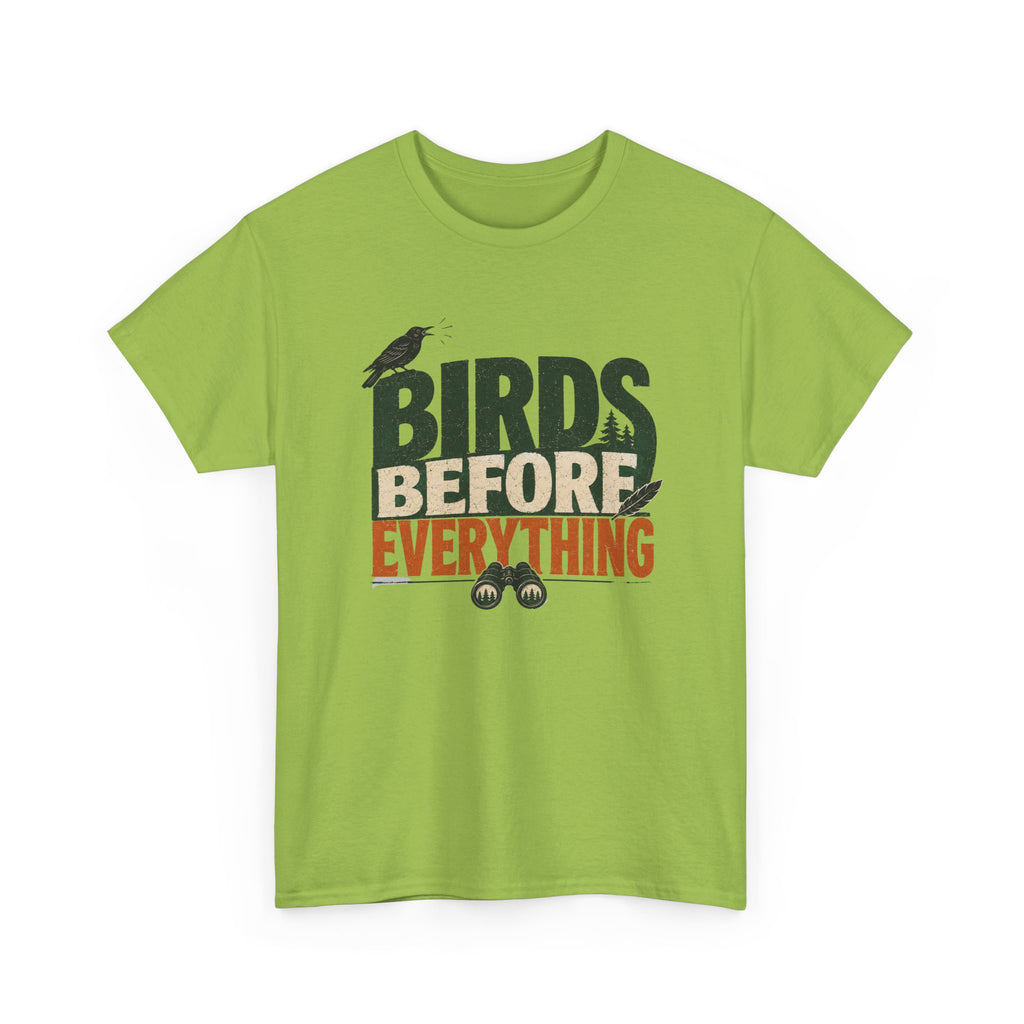 Birds Before Everything T-Shirt — Funny Birdwatcher Tee