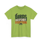 Birds Before Everything T-Shirt — Funny Birdwatcher Tee