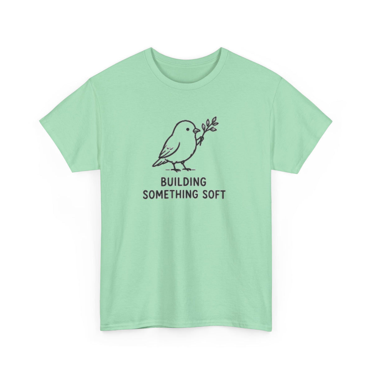 Building Something Soft Tee — Cute Bird Graphic T‑Shirt