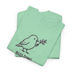 Building Something Soft Tee — Cute Bird Graphic T‑Shirt