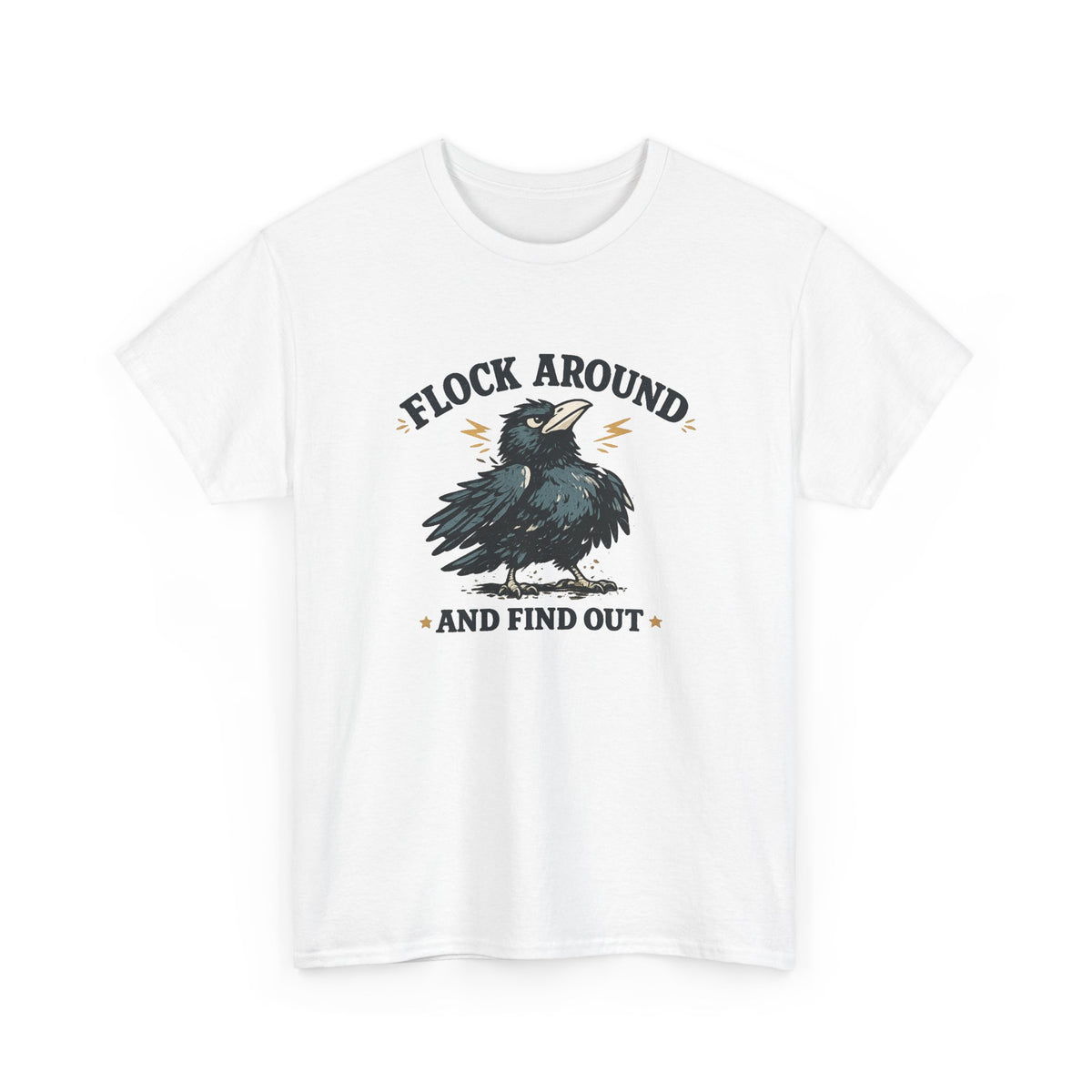 Flock Around and Find Out Tee — Funny Raven Graphic T-Shirt