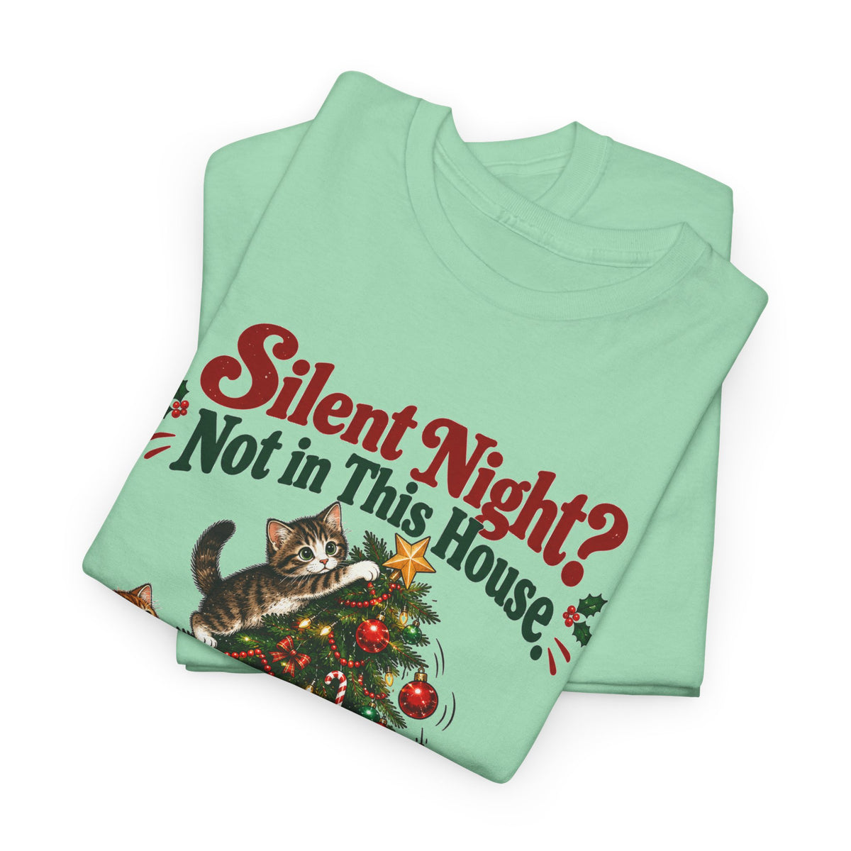 Silent Night? Not in This House Christmas Cat T-Shirt