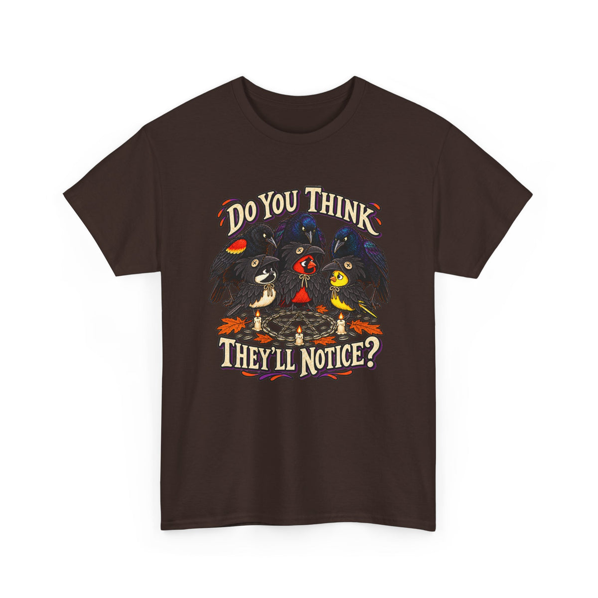 Do You Think They'll Notice? Crow Crows Graphic Tee — Halloween Autumn Tee