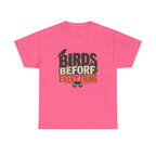Birds Before Everything T-Shirt — Funny Birdwatcher Tee