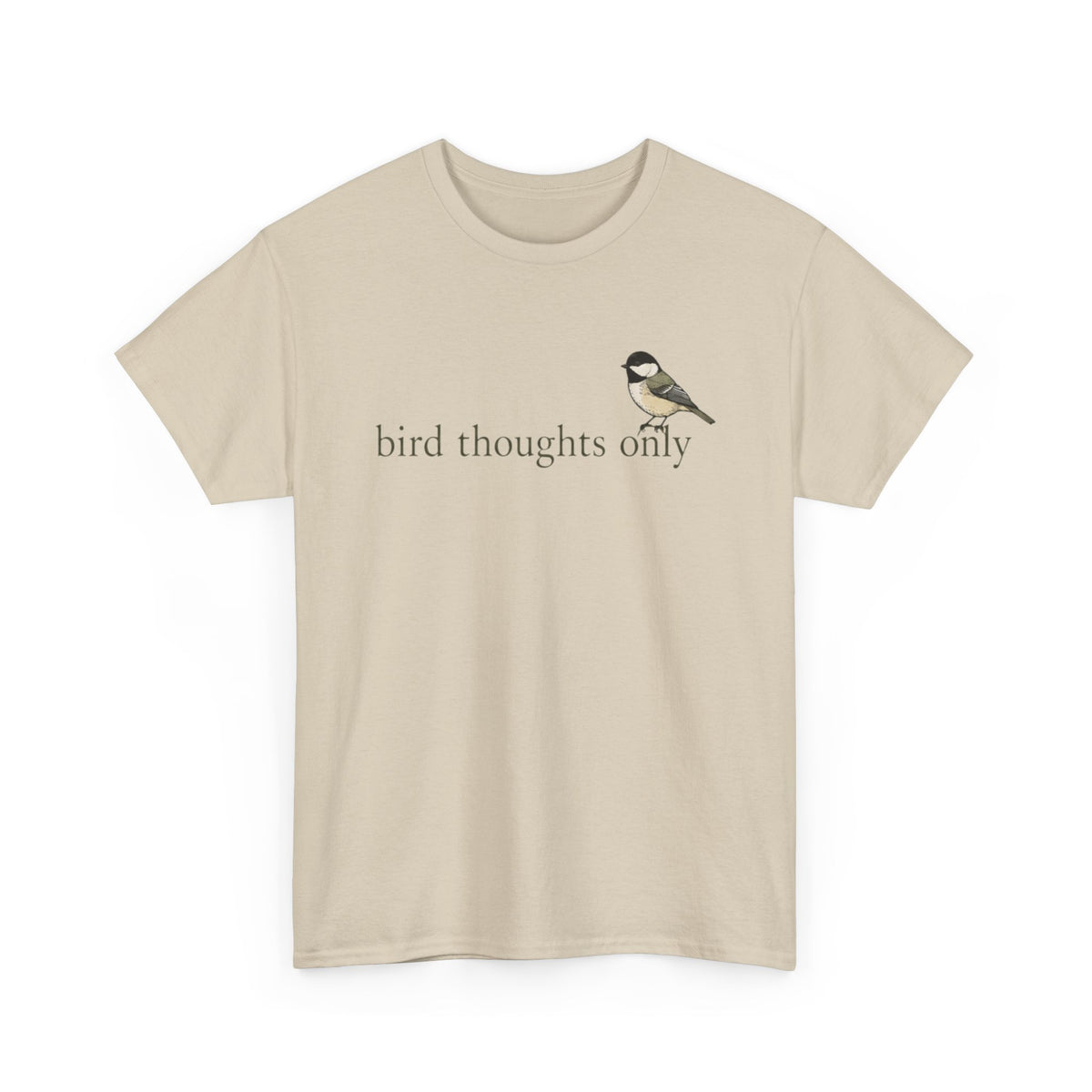 Bird Thoughts Only T-Shirt — Cute Chickadee Graphic Tee