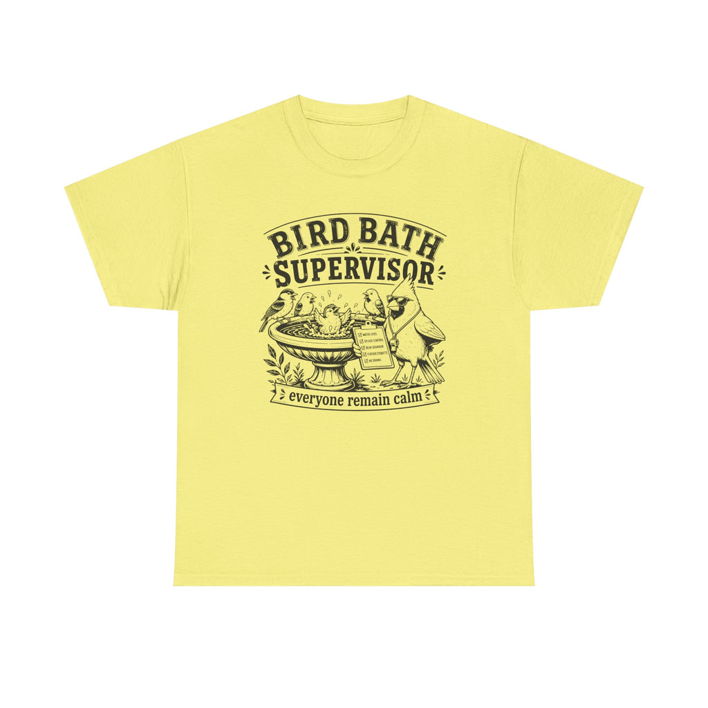 Bird Bath Supervisor T-Shirt — 'Everyone Remain Calm' Vintage Garden Tee