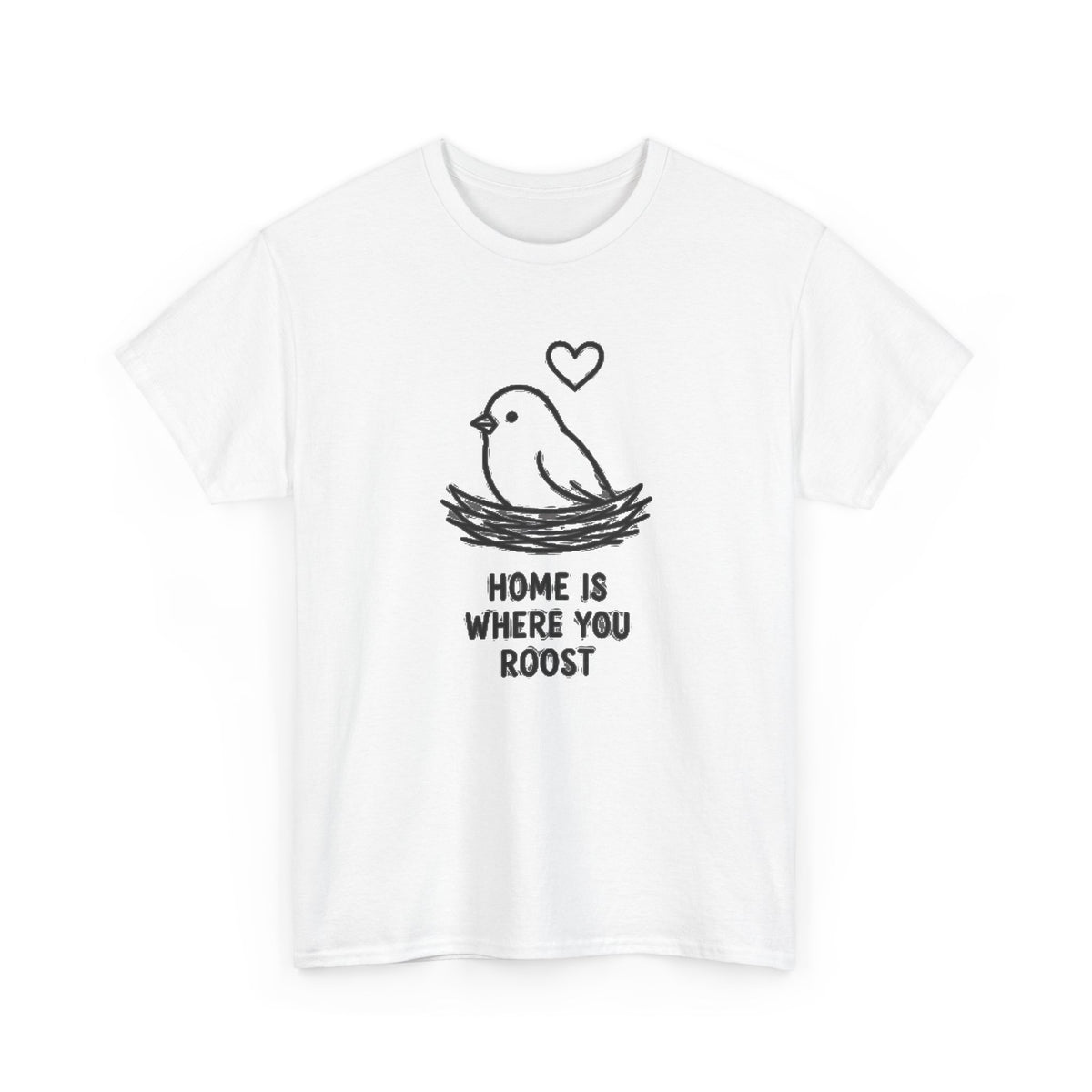 Home Is Where You Roost T-Shirt — Cute Bird Nest Tee
