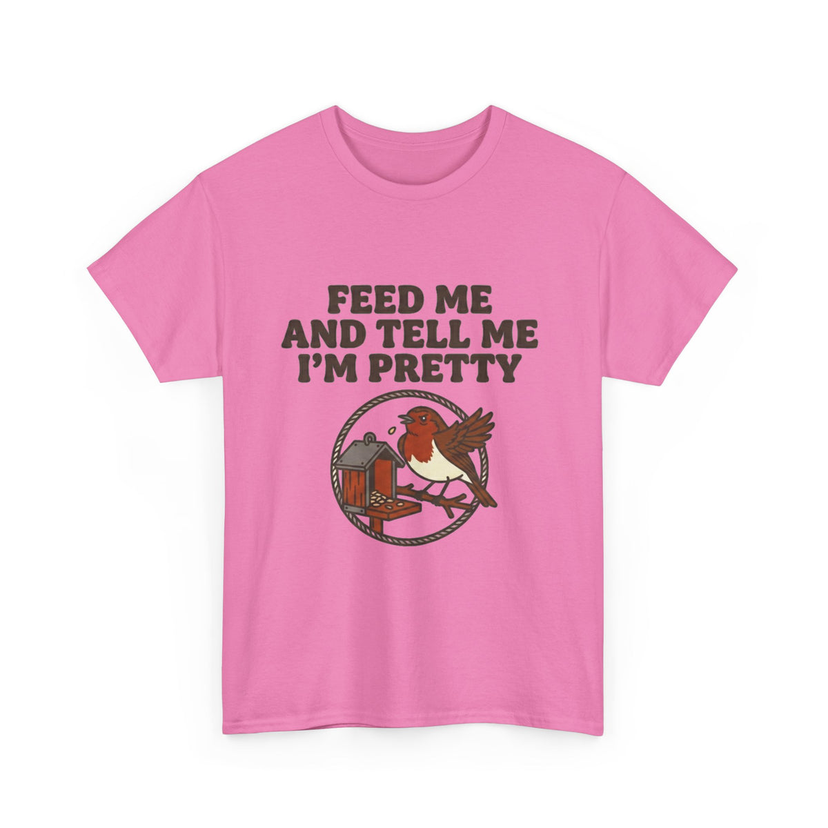 Feed Me and Tell Me I'm Pretty Bird T‑Shirt