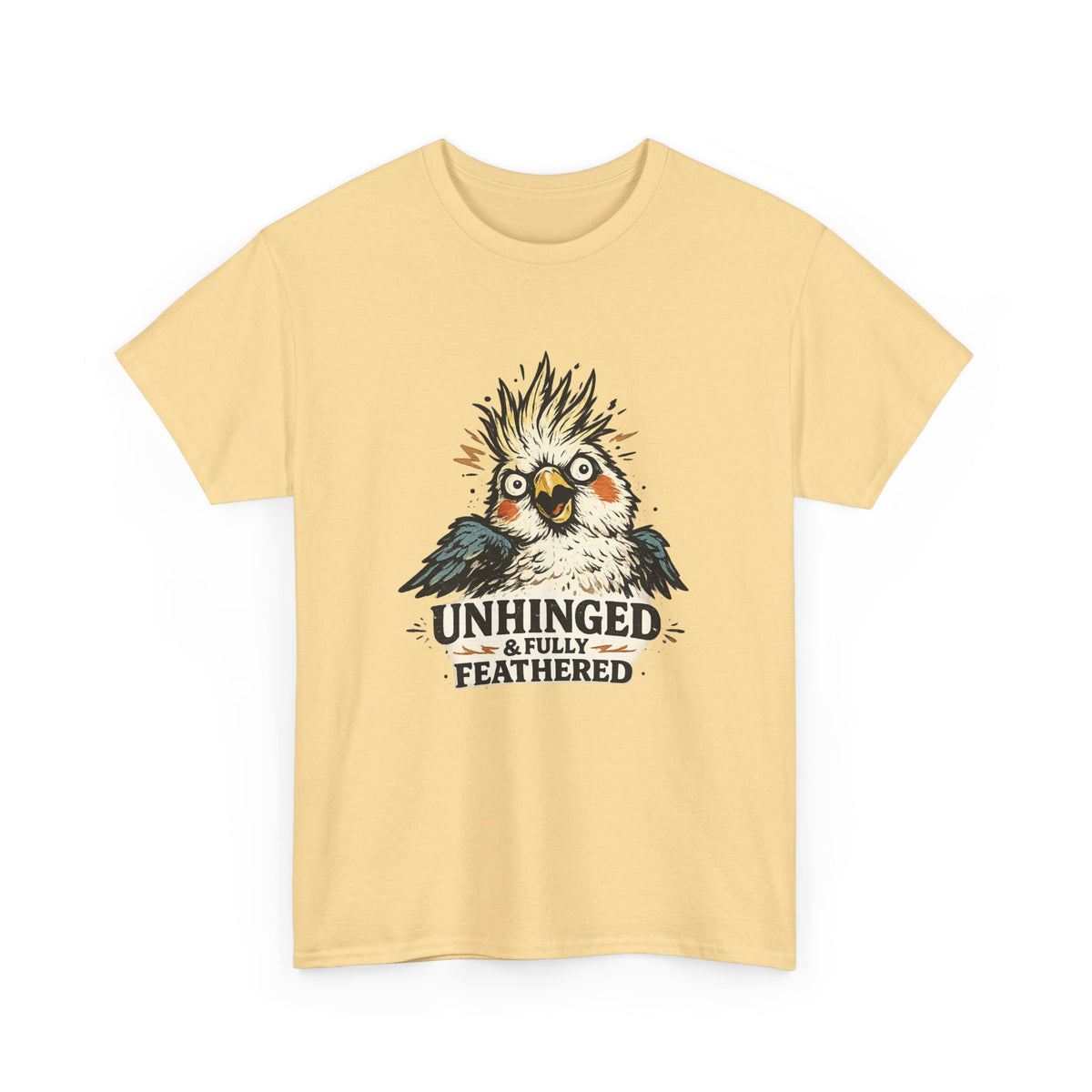 Unhinged & Fully Feathered Tee — Funny Cockatiel Bird Graphic T-Shirt