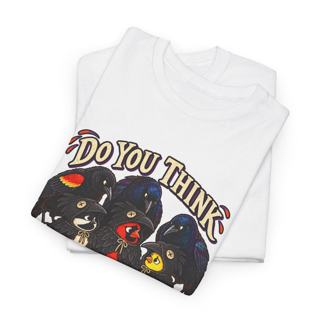 Do You Think They'll Notice? Crow Crows Graphic Tee — Halloween Autumn Tee