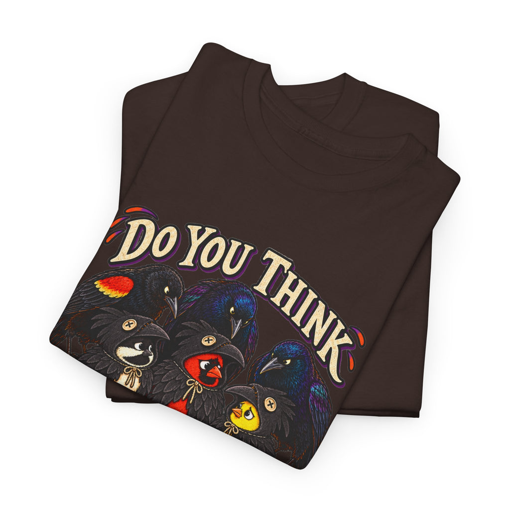 Do You Think They'll Notice? Crow Crows Graphic Tee — Halloween Autumn Tee
