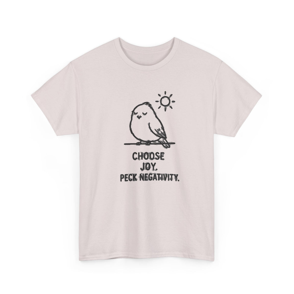 Choose Joy T-Shirt — Cute Bird 'Peck Negativity' Graphic Tee
