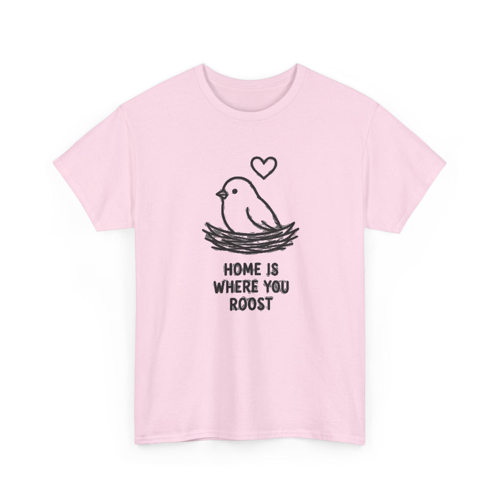 Home Is Where You Roost T-Shirt — Cute Bird Nest Tee