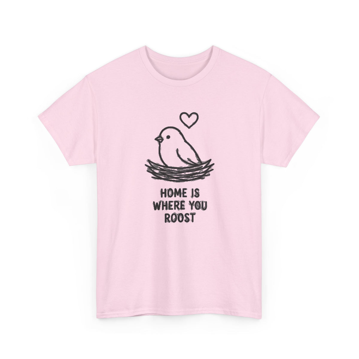 Home Is Where You Roost T-Shirt — Cute Bird Nest Tee