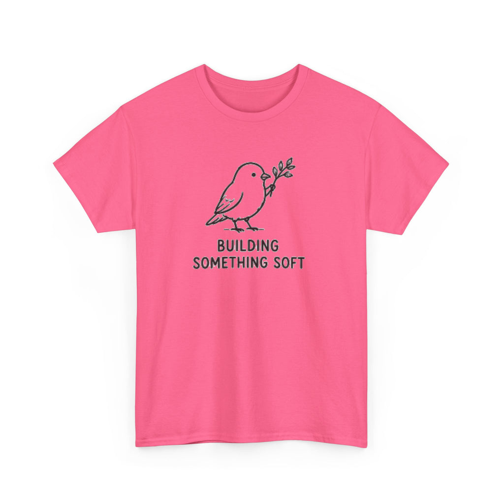 Building Something Soft Tee — Cute Bird Graphic T‑Shirt