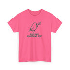 Building Something Soft Tee — Cute Bird Graphic T‑Shirt