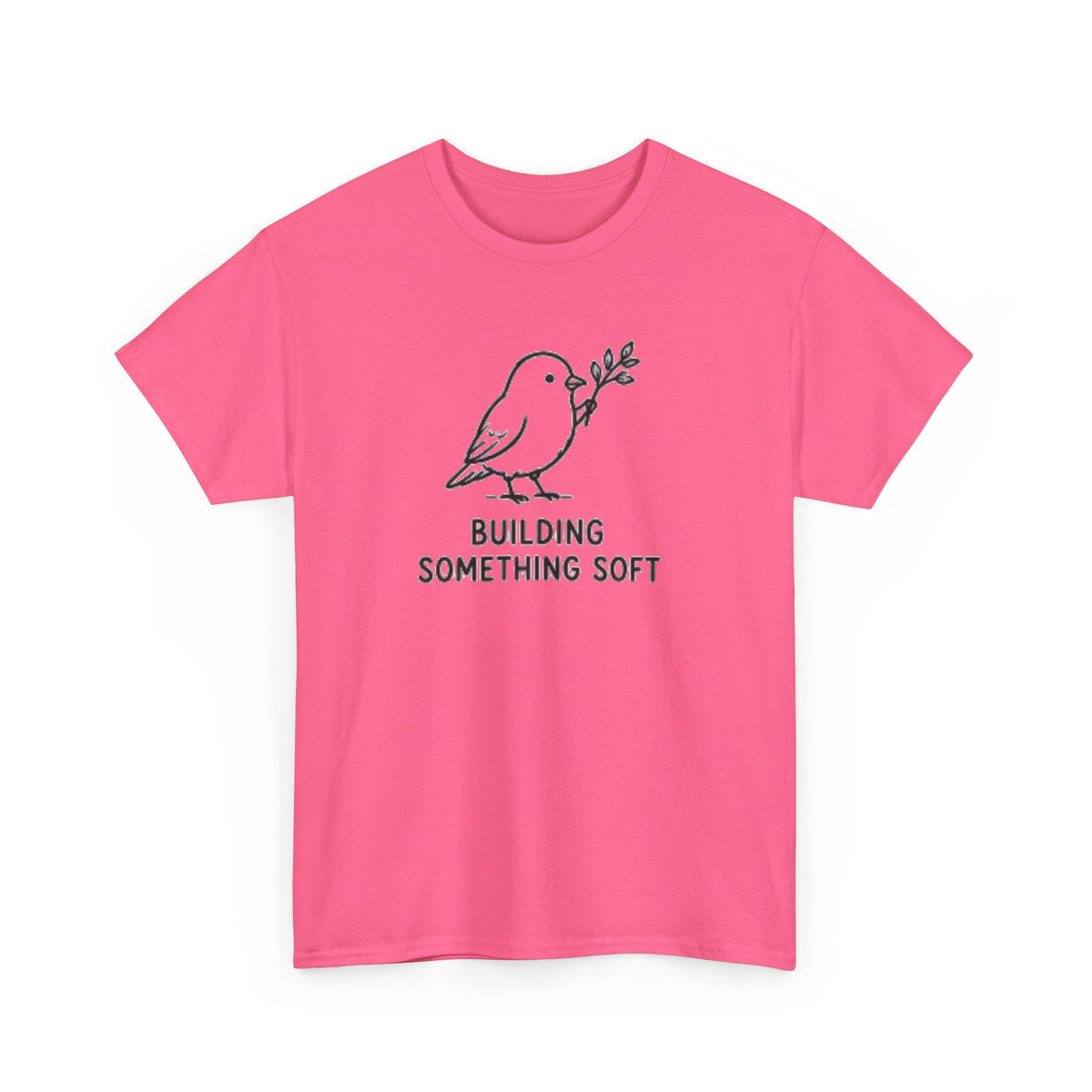 Building Something Soft Tee — Cute Bird Graphic T‑Shirt