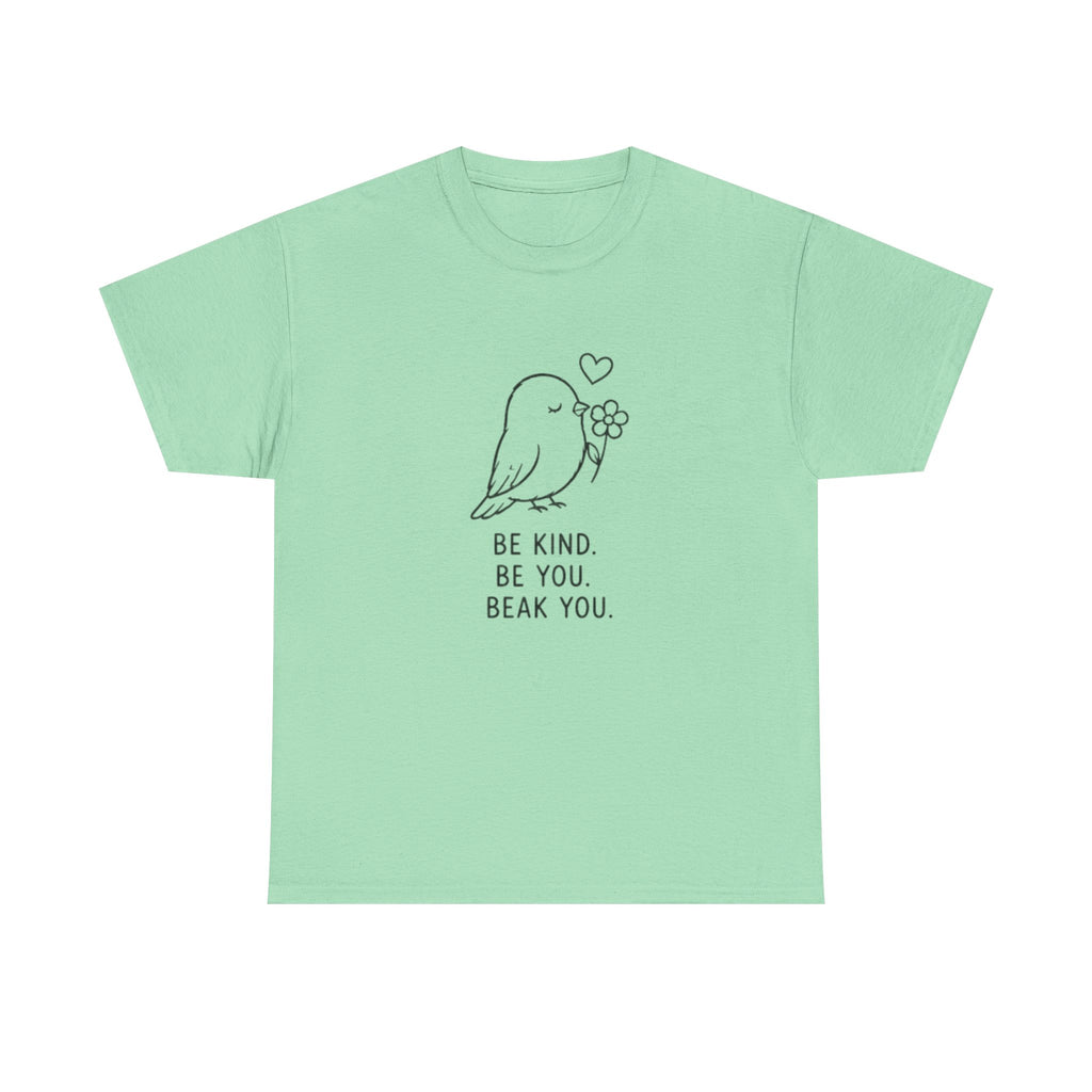 Bird Graphic Tee — “Be Kind. Be You. Beak You.” Cute Minimalist Bird T‑Shirt