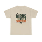 Birds Before Everything T-Shirt — Funny Birdwatcher Tee