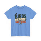 Birds Before Everything T-Shirt — Funny Birdwatcher Tee