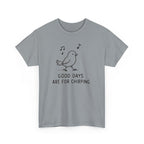Bird Graphic Tee — "Good Days Are For Chirping" Cute Positive T-Shirt