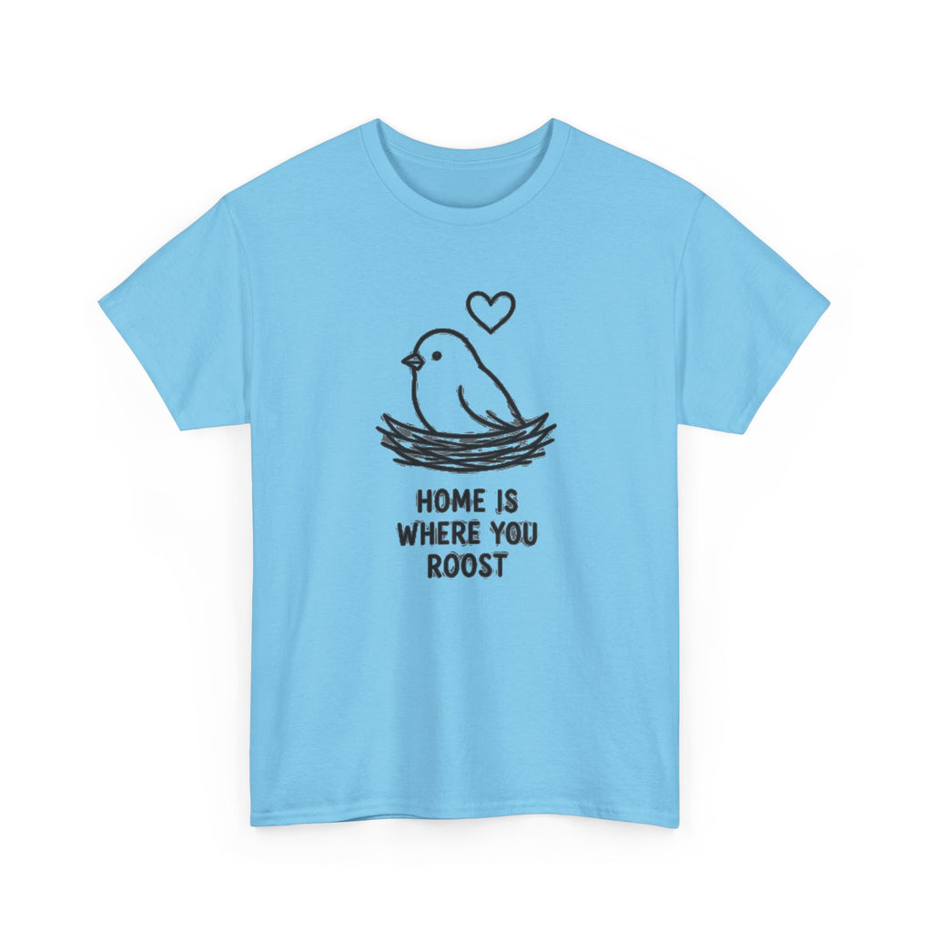 Home Is Where You Roost T-Shirt — Cute Bird Nest Tee