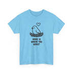 Home Is Where You Roost T-Shirt — Cute Bird Nest Tee