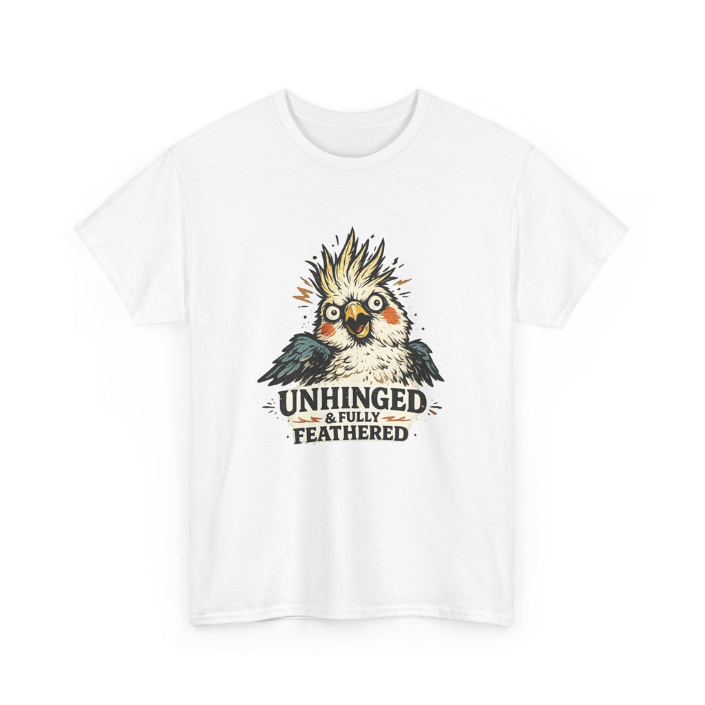 Unhinged & Fully Feathered Tee — Funny Cockatiel Bird Graphic T-Shirt
