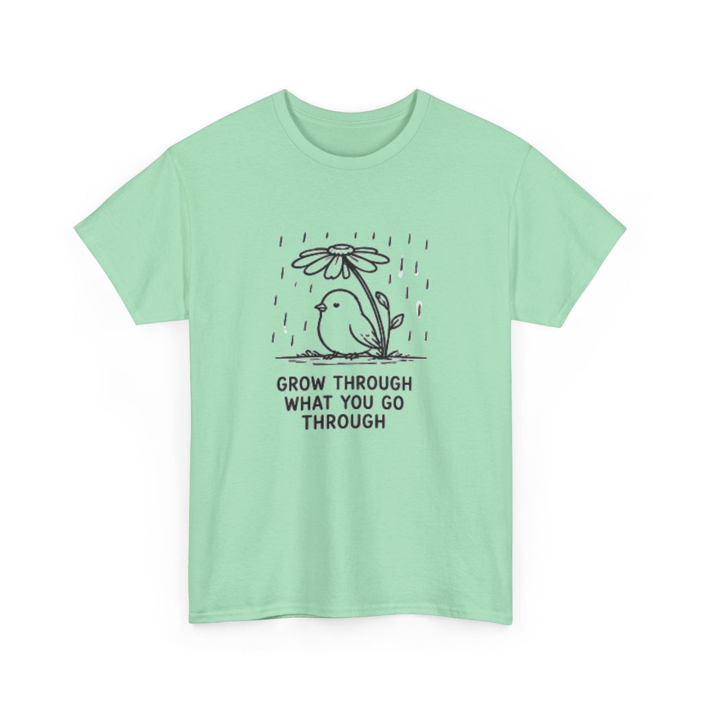 Grow Through What You Go Through T-Shirt — Inspirational Bird Tee