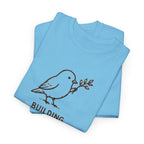 Building Something Soft Tee — Cute Bird Graphic T‑Shirt