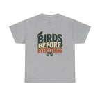 Birds Before Everything T-Shirt — Funny Birdwatcher Tee