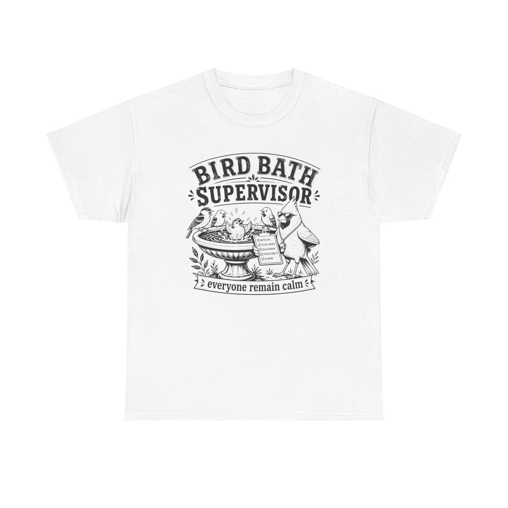 Bird Bath Supervisor T-Shirt — 'Everyone Remain Calm' Vintage Garden Tee