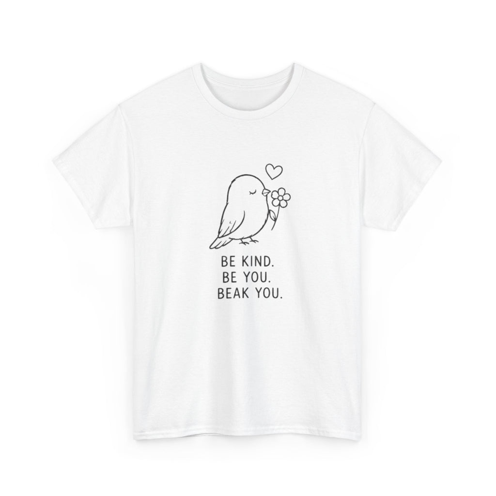 Bird Graphic Tee — “Be Kind. Be You. Beak You.” Cute Minimalist Bird T‑Shirt