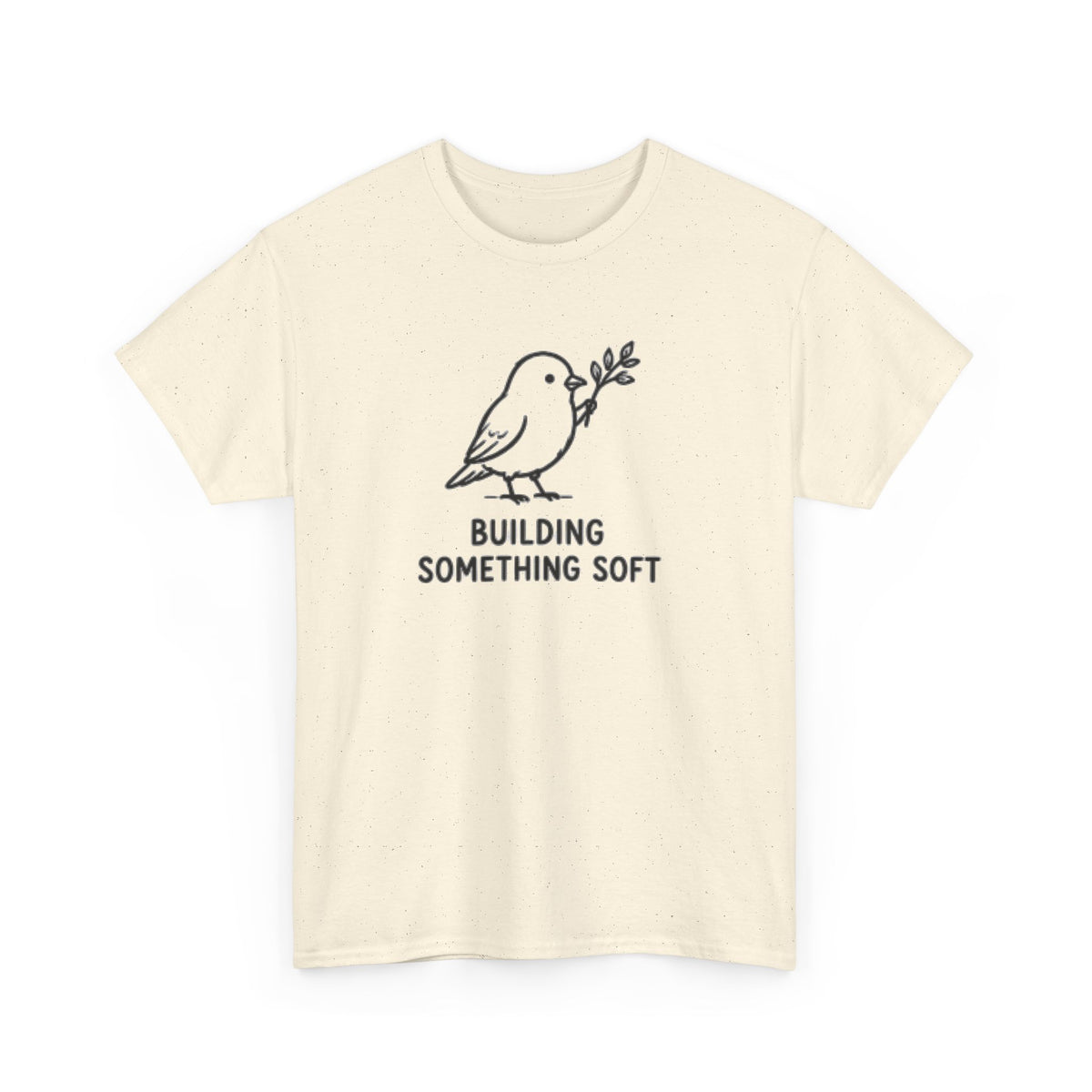 Building Something Soft Tee — Cute Bird Graphic T‑Shirt