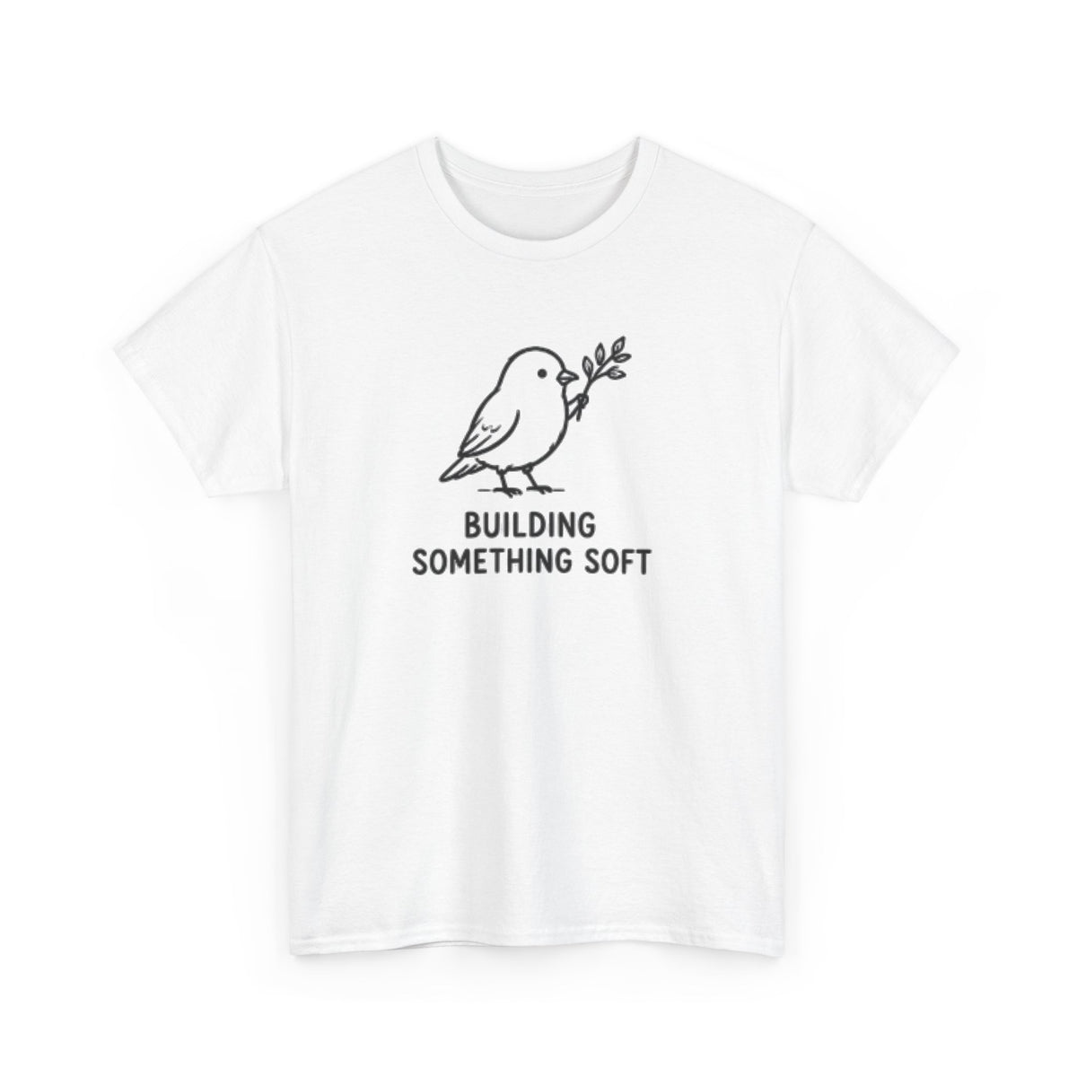 Building Something Soft Tee — Cute Bird Graphic T‑Shirt