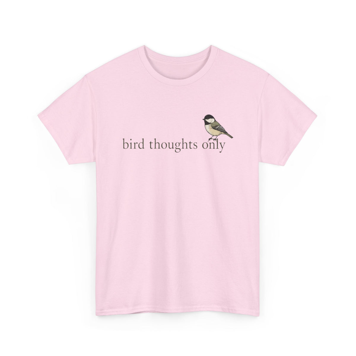 Bird Thoughts Only T-Shirt — Cute Chickadee Graphic Tee
