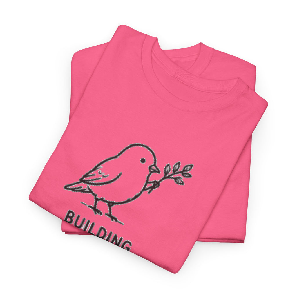 Building Something Soft Tee — Cute Bird Graphic T‑Shirt