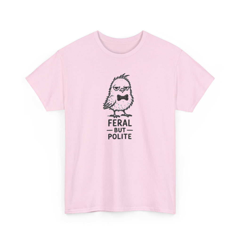 T-Shirt — "Feral But Polite" Funny Bird Graphic Tee