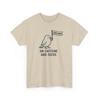 Bird "Surviving on Caffeine and Seeds" Tee