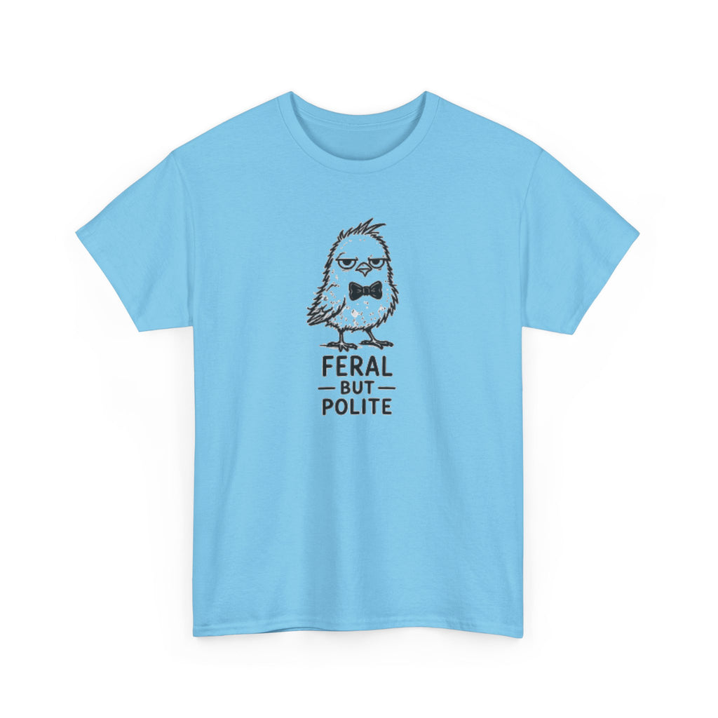T-Shirt — "Feral But Polite" Funny Bird Graphic Tee