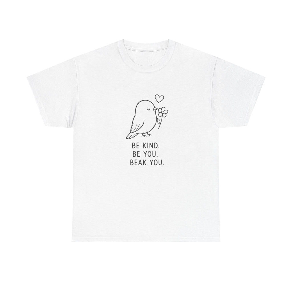 Bird Graphic Tee — “Be Kind. Be You. Beak You.” Cute Minimalist Bird T‑Shirt