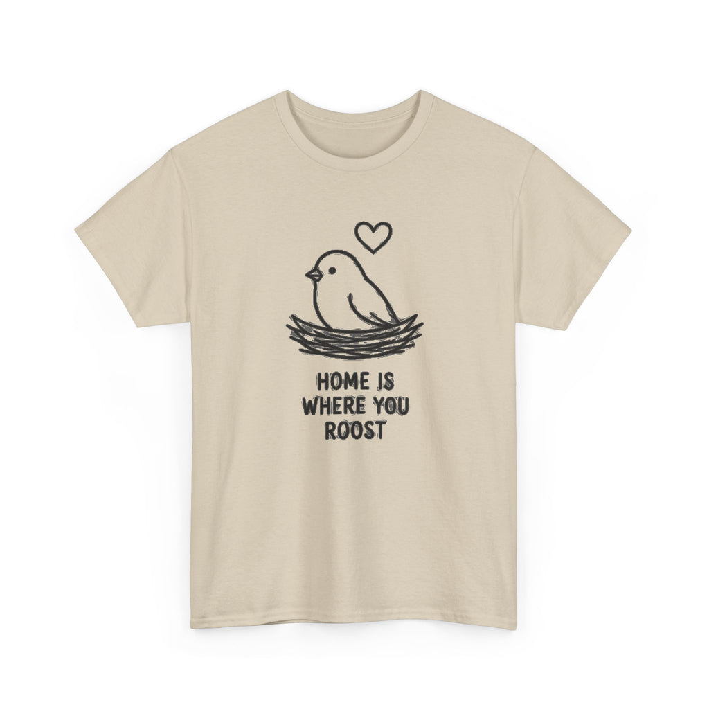 Home Is Where You Roost T-Shirt — Cute Bird Nest Tee
