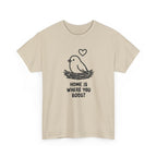 Home Is Where You Roost T-Shirt — Cute Bird Nest Tee