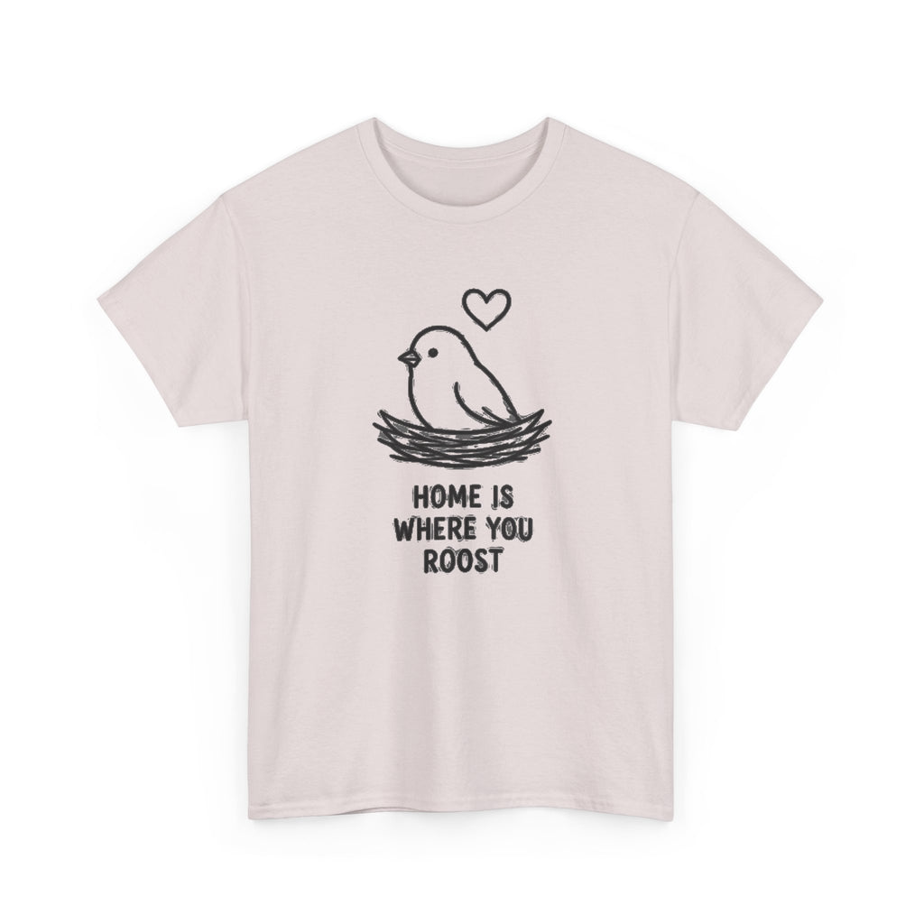 Home Is Where You Roost T-Shirt — Cute Bird Nest Tee