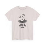 Home Is Where You Roost T-Shirt — Cute Bird Nest Tee