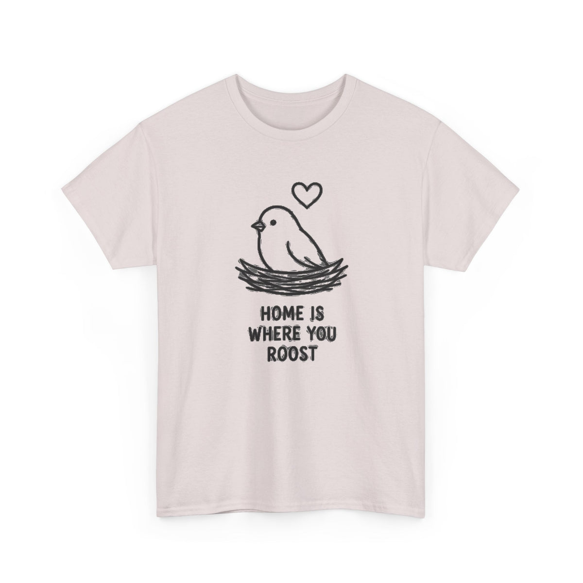 Home Is Where You Roost T-Shirt — Cute Bird Nest Tee