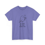 Bird Graphic Tee — “Be Kind. Be You. Beak You.” Cute Minimalist Bird T‑Shirt